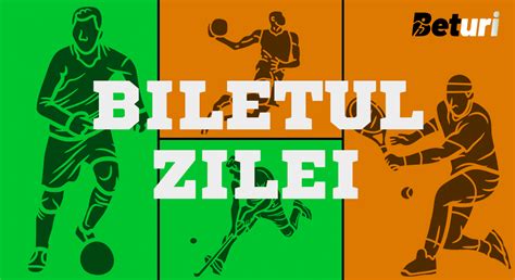 biletul zilei azi.